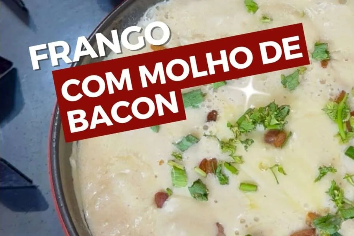 Frango com molho de bacon super saboroso e fácil de preparar