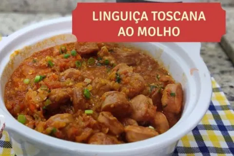 Linguiça toscana ao molho receita barata e econômica mas car