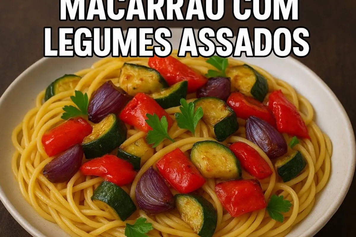 Macarrão com legumes assados suculento, delicioso e colorido