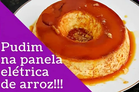 Pudim na panela elétrica de arroz muito prático e fica igual