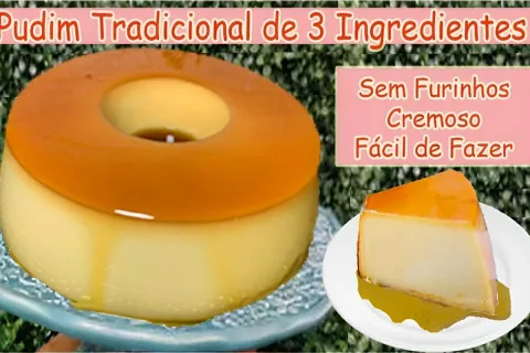 Pudim tradicional feito com 3 ingredientes a sobremesa perfe