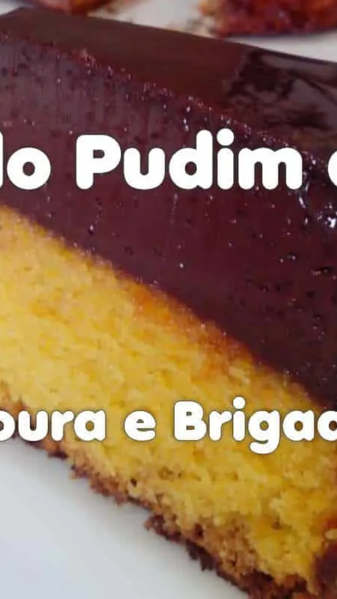 Bolo Pudim de Cenoura com Brigadeiro