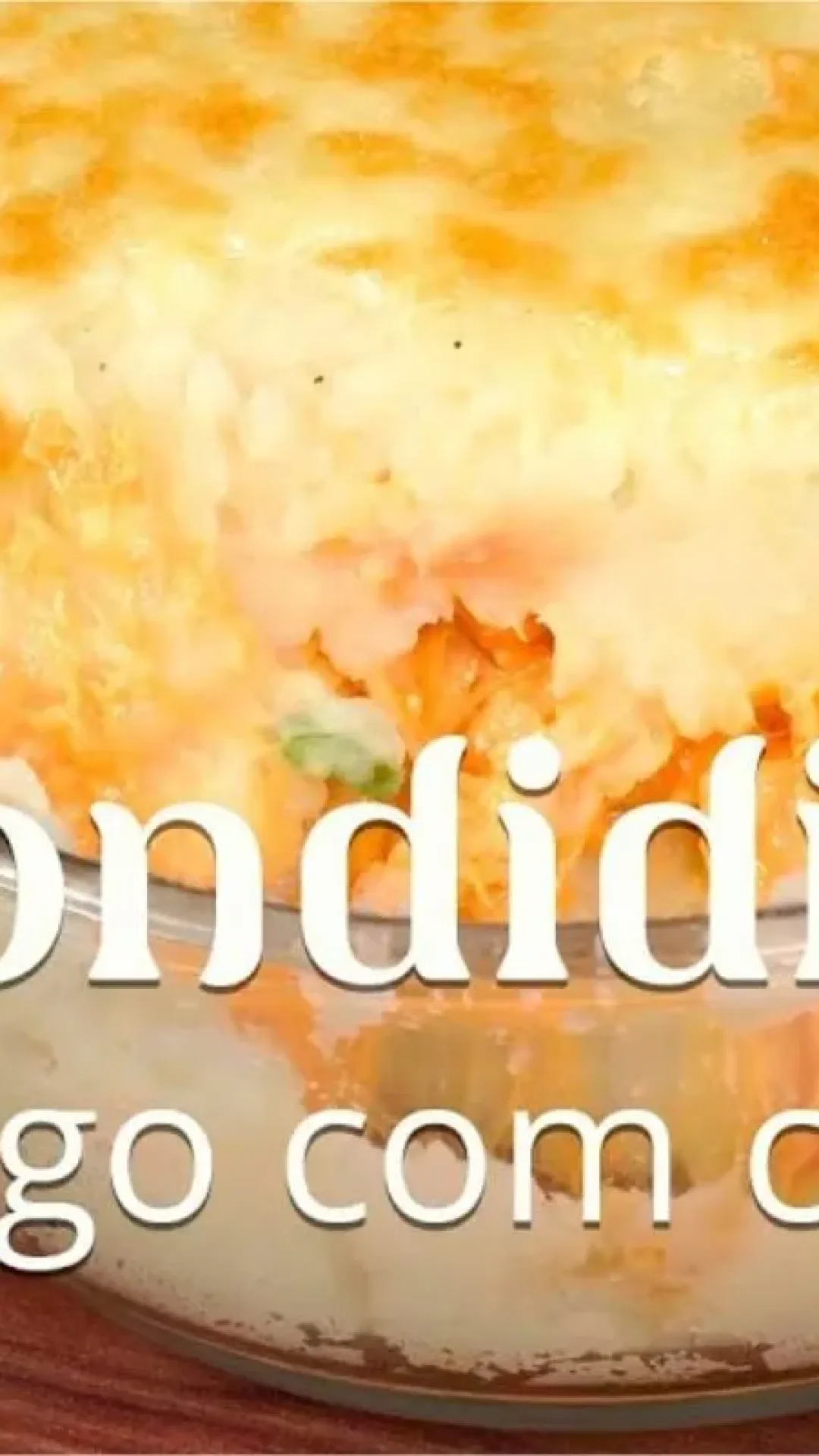 Escondidinho de frango perfeito e gostoso para arrasar na hora do filme
